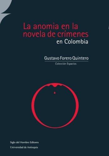 Anomia En La Novela De Crimenes En Colombia, La