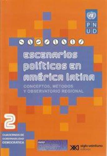 Escenarios Politicos En America Latina. Conceptos Metodos Y Observatorio Regional