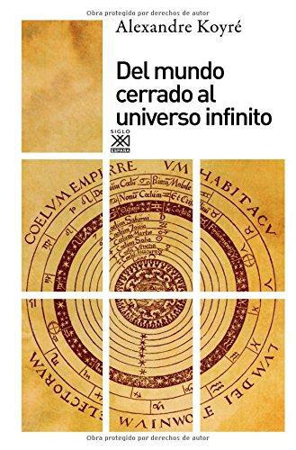 Del Mundo Cerrado Al Universo Infinito