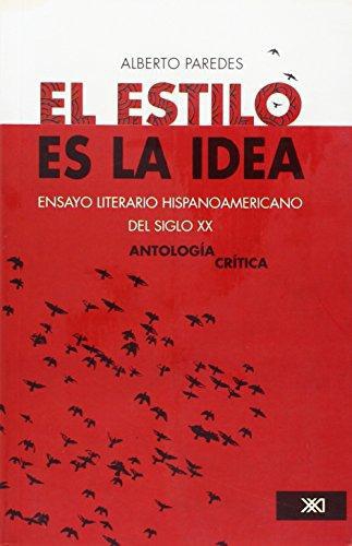 Estilo Es La Idea. Ensayo Literario Hispanoamericano Del Siglo Xx, El