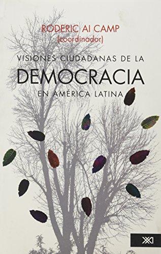 Visiones Ciudadanas De La Democracia (+Cd) En America Latina