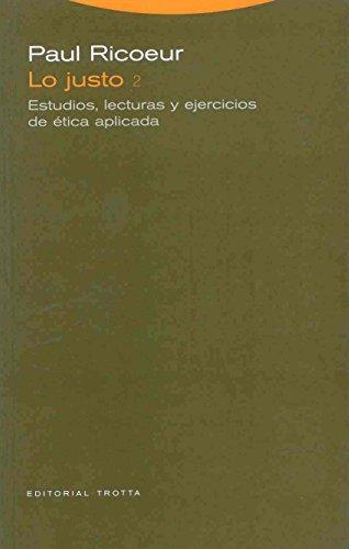 Lo Justo 2. Estudios, Lecturas Y Ejercicios De Etica Aplicada