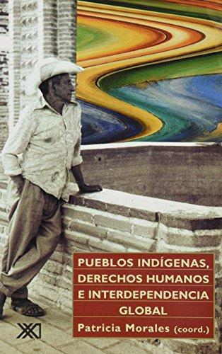 Pueblos Indigenas Derechos Humanos E Interdependencia Global