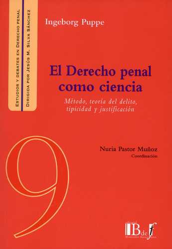 Derecho Penal Como Ciencia. Metodo Teoria Del Delito Tipicidad Y Justificacion, El