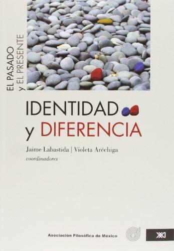 Identidad Y Diferencia (Tomo Ii) El Pasado Y El Presente