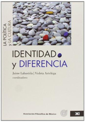 Identidad Y Diferencia (Tomo I) La Politica Y La Cultura