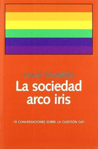 Sociedad Arco Iris. 19 Conversaciones Sobre La Cuestion Gay, La