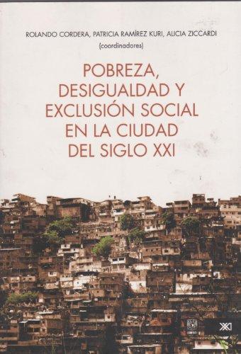 Pobreza Desigualdad Y Exclusion Social En La Ciudad Del Siglo Xxi