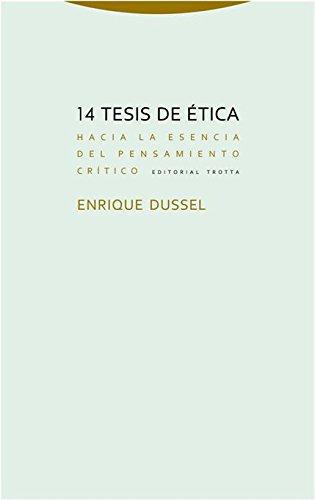 14 Tesis De Etica. Hacia La Esencia Del Pensamiento Critico