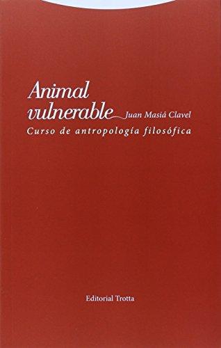 Animal Vulnerable. Curso De Antropologia Filosofica