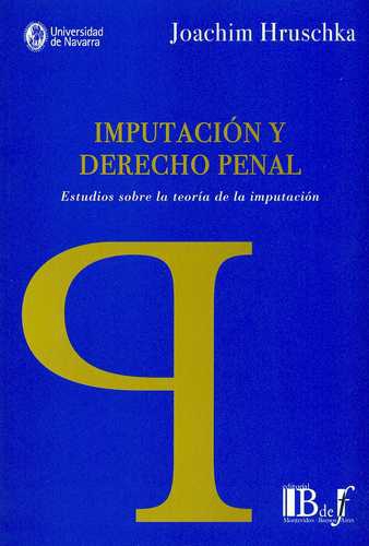 Imputacion Y Derecho Penal. Estudios Sobre La Teoria De La Imputacion