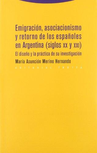 Emigracion Asociacionismo Y Retorno De Los Españoles En Argentina (Siglos Xx Y Xxi)