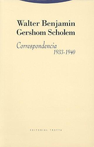 Walter Benjamin - Gershom Scholem Correspondencia 1933-1940