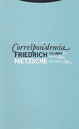 Correspondencia F. Nietzsche Vol.Iv  Enero 1880 Diciembre 1884