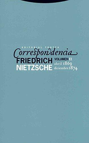 Correspondencia F. Nietzsche Vol.Ii  Abril 1869 - Diciembre 1874