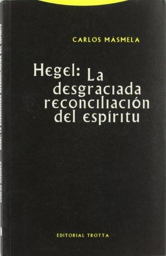 Hegel La Desgraciada Reconciliacion Del Espiritu