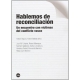 Hablemos De Reconciliacion. Un Encuentro Con Victimas Del Conflicto Vasco