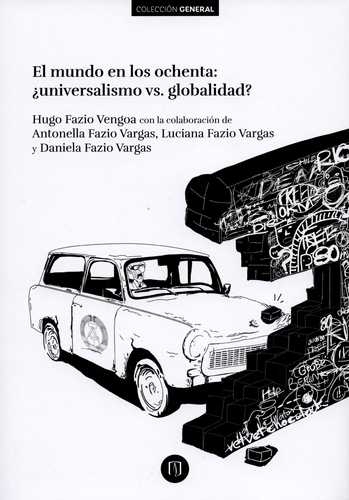 Mundo En Los Ochenta Universalismo Vs Globalidad, El