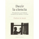 Decir La Ciencia. Divulgacion Y Periodismo Cientifico De Galileo A Twitter