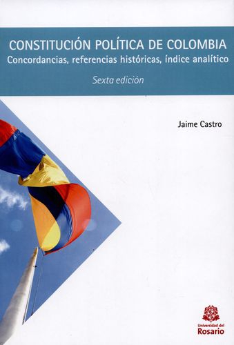 Constitucion Politica De Colombia Concordancias Referencias Historicas Indice Analitico