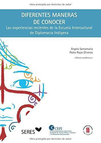 Diferentes Maneras De Conocer Las Experiencias Recientes De La Escuela Intercultural De Diplomacia Indigena