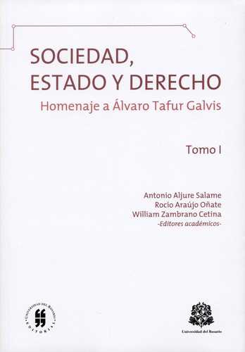 Sociedad Estado Y Derecho (Tomo I) Homenaje A Alvaro Tafur Galvis