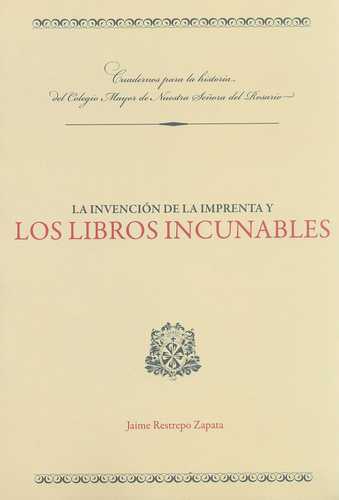 Invencion De La Imprenta Y Los Libros Incunables, La