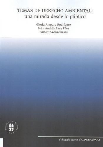 Temas De Derecho Ambiental: Una Mirada Desde Lo Publico