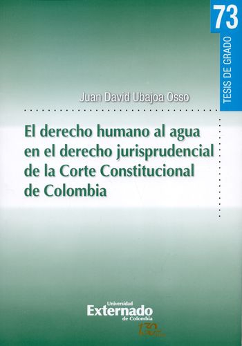 Derecho Humano Al Agua En El Derecho Jurisprudencial De La Corte Constitucional De Colombia, El