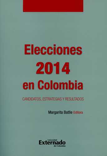 Elecciones 2014 En Colombia. Candidatos Estrategias Y Resultados