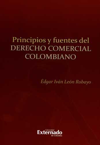 Principios Y Fuentes Del Derecho Comercial Colombiano