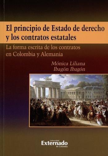 Principio De Estado De Derecho Y Los Contratos Estatales. La Forma Escrita De Los Contratos En Colombia Y Alem