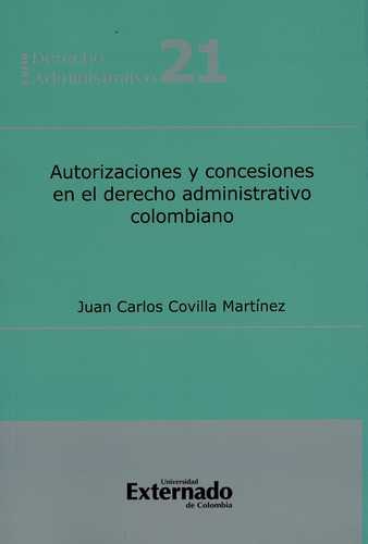 Autorizaciones Y Concesiones En El Derecho Administrativo Colombiano