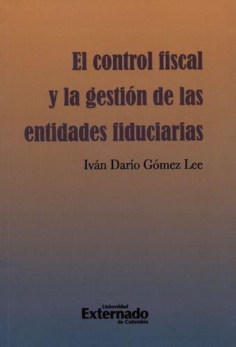 Control Fiscal Y La Gestion De Las Entidades Fiduciarias, El