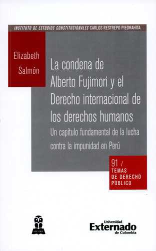 Condena De Alberto Fujimori Y El Derecho Internacional De Los Derechos Humanos, La