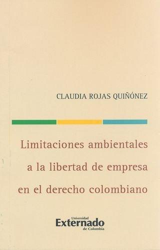 Limitaciones Ambientales A La Libertad De Empresa En El Derecho Colombiano