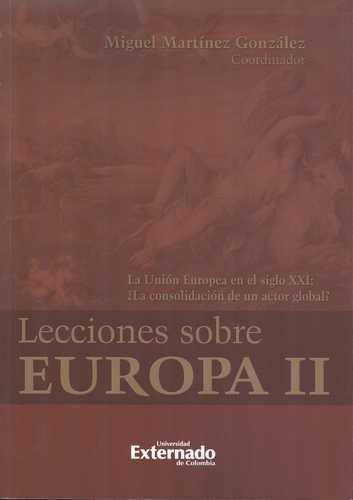 Lecciones Sobre Europa Ii. La Union Europea En El Siglo Xxi