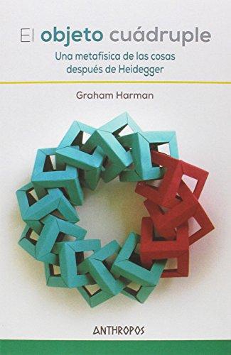 Objeto Cuadruple. Una Metafisica De Las Cosas Despues De Heidegger, El