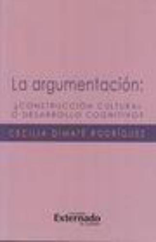 Argumentacion: Construccion Cultural O Desarrollo Cognitivo?, La