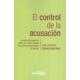 Control De La Acusacion. Una Reflexion Sobre Los Limites Del Poder De Acusar En El Estado Constitucional, El