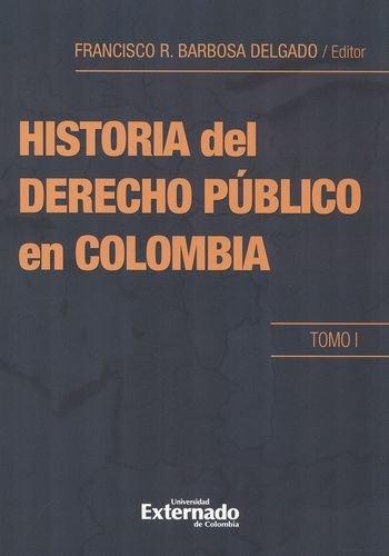 Historia Del Derecho Publico En Colombia. Tomo I