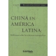 China En America Latina: Reflexiones Sobre Las Relaciones Transpacificas