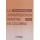 Jurisprudencia Arbitral (Tomo V) En Colombia, La