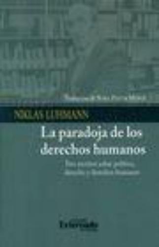 Paradoja De Los Derechos Humanos Tres Escritos Sobre Politica Derecho Y Derechos Humanos, La