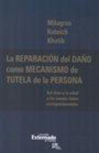 Reparacion Del Daño Como Mecanismo De Tutela De La Persona, La