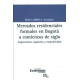 Mercados Residenciales Formales En Bogota A Comienzos De Siglo. Segmentacion, Regulacion Y Competitividad