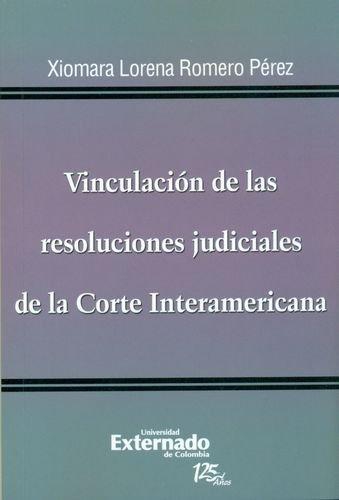 Vinculacion De Las Resoluciones Judiciales De La Corte Interamericana