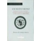 Un Nuevo Reino. Geografia Politica, Pactismo Y Diplomacia Durante El Interregno En Nueva Granada (1808-1816)