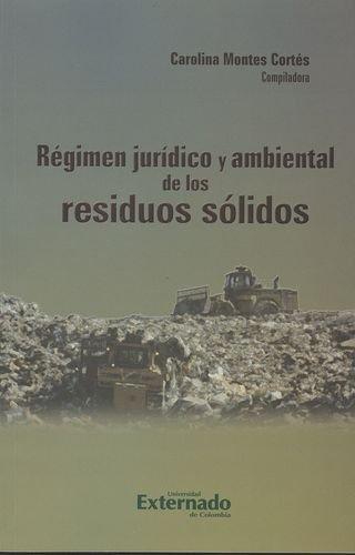 Regimen Juridico Y Ambiental De Los Residuos Solidos