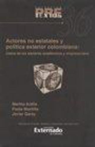 Actores No Estatales Y Politica Exterior Colombiana: Casos De Los Sectores Academicos Y Empresariales